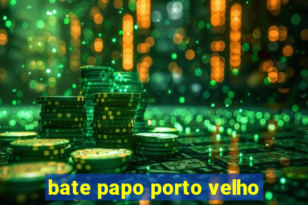 bate papo porto velho